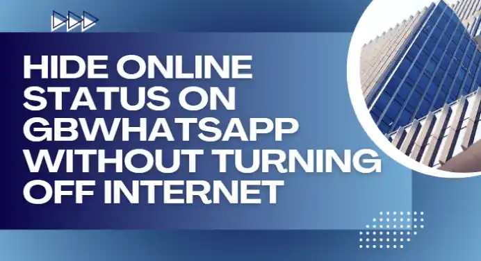 hide online status on gbwhatsapp without turning off internet